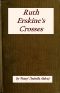 [Gutenberg 54078] • Ruth Erskine's Crosses